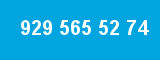 929 565 52 74